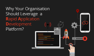 Why Your Organisation Should Leverage a RAD Platform?